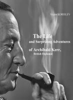 Жизнь и удивительные приключения Арчибальда Керра, английского дипломата